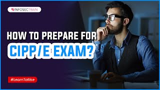 How to Prepare for CIPPE Exam  Benefits of European Privacy Exam  InfosecTrain [upl. by Otrevogir861]