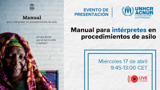 Presentación del Manual de ACNUR para Intérpretes en Procedimientos de Asilo [upl. by Brinna]