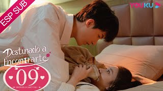 ESPSUB Destinado a Encontrarte EP09  ROMANCE Lu YanqiYang ZeNi HanjinGuo Jiayu  YOUKU [upl. by Lilahk843]