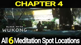 Black Myth Wukong  Chapter 4 All 6 Meditation Spots Locations [upl. by Ekram]