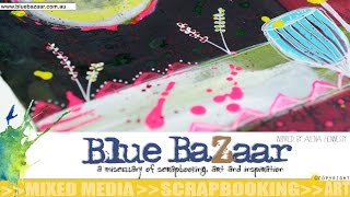 Blue Bazaar Art Desk  Mixed Media Alena Hennessy inspired [upl. by Lena728]