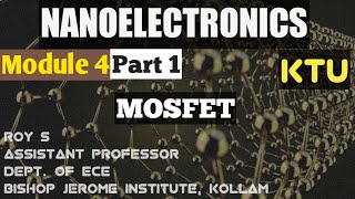 Module 4Part 1NANOELECTRONICSMOSFETsEnergy band diagramMOS CapacitorKTU [upl. by Ttergram894]