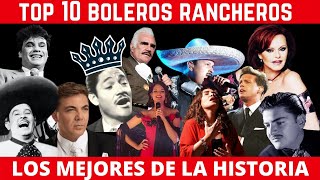 TOP 10 MEJORES BOLEROS RANCHEROS DE LA HISTORIA [upl. by Yesiad]