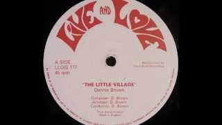 DENNIS BROWN  The Little Village 1981 [upl. by Halak]