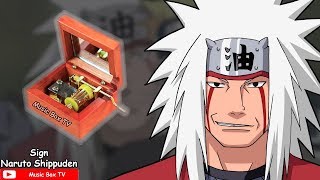 Naruto Shippuden OP 6  Sign Jiraiya Theme Music Box [upl. by Chrissie]