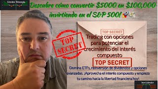 “De 5000 a 100000 en el SampP 500 ¡Secretos de Inversión con Dividendos y Opciones”trading [upl. by Norrek]