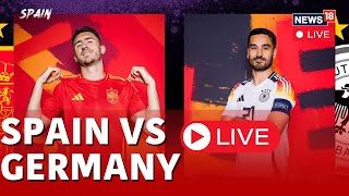 Euro Cup 2024 LIVE  Spain Vs Germany Fans Live  Spain Vs Germany Match Clash Live  News18  N18G [upl. by Aratihc]