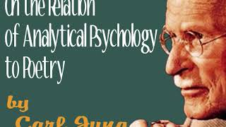 On the Relation of Analytical Psychology to Poetry by Carl Jung full audio [upl. by Fernando656]