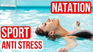 Natation  Le meilleur sport CONTRE le STRESS [upl. by Schoening943]