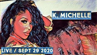 K Michelle IG kmichellemusic on Live Stream on September 29th 2020 2of2 [upl. by Shank984]