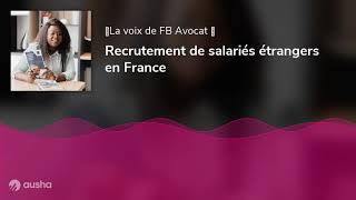 Recrutement de salariés étrangers en France [upl. by Dettmer]