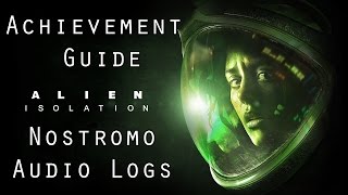 Alien Isolation  Nostromo Audio Logs The Archivist AchievementTrophy In Depth [upl. by Ahsiena779]