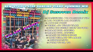 Dj Susovan Remix  New Style 3 Step Dancing Piano Humming Mix 2024 [upl. by Hereld]