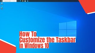 How To Customize the Taskbar in Windows 10 [upl. by Leahcam]