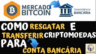 COMO RESGATAR CRIPTOMOEDAS E TRANSFERIR PARA CONTA BANCÁRIA  MERCADO BITCOIN [upl. by Asen]