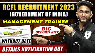 RCFL Recruitment 2023  Government of India  Management Trainee  Without GATE  Big Opportunity [upl. by Artinahs319]