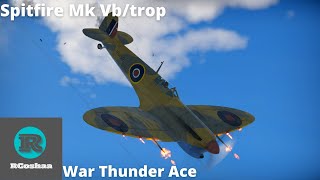 Some Tropical Spit  Spitfire Mk Vbtrop  War Thunder [upl. by Rovert223]