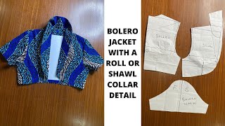 HOW TO DRAFT A BOLERO JACKET WITH A SHAWL OR ROLL COLLAR DETAIL [upl. by Atsyrc]