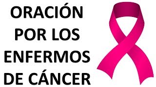 ▶ ORACIÓN POR LOS ENFERMOS DE CÁNCER  ORACION Y PAZ [upl. by Lemar]