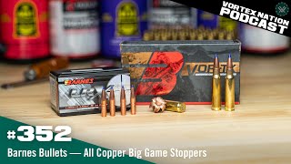 Ep 352  Barnes Bullets — All Copper Big Game Stoppers [upl. by Auginahs]