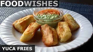 Crispy Yuca Fries Fried Cassava – Food Wishes [upl. by Deryl]