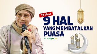 9 Hal Yang Membatalkan Puasa Fiqih Praktis  Buya Yahya [upl. by Vergil]