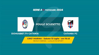 Beach Soccer 2024 Serie A Poule Scudetto  DOMUSBETTV CATANIA  CATANIA FC [upl. by Brigit]