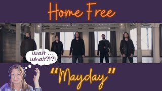 Home Free quotMaydayquot Reaction  I couldnt Believe My Ears [upl. by Annoya]