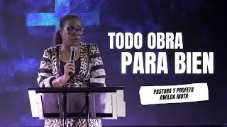 TODO OBRA PARA BIEN Pastora y Profeta Awilda Mota [upl. by Ettennor303]