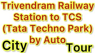 Trivendram Railway Station to TCS Techno Park  Tata Consultancy services by Auto [upl. by Nnyleimaj]