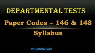 Departmental Tests  Paper 146 amp 148 Syllabus  Departmental Tests  DARLANKA SIVARAMU [upl. by Spiegleman]