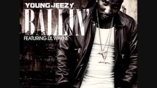 Young Jeezy  Ballin Remix Ft Trae Tha Truth amp Lil Wayne [upl. by Anaed]