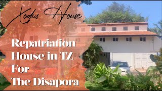 🇹🇿 Tanzanias ONLY REPATRIATION HOUSE For Disapora Xodus House xodusafrica [upl. by Lalitta]