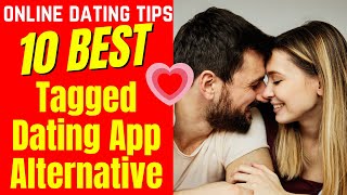 ❤️10 BEST Tagged Dating App Alternatives 2024 [upl. by Loferski]