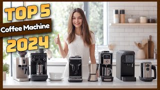 Top 5 Coffee Machines for Perfect Brews in 2024 [upl. by Addie]