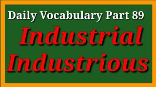 Daily Vocabulary।Part 89। Industrial and Industrious [upl. by Datnow90]