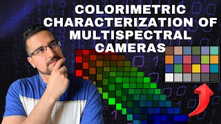 Colorimetric Characterization of Multispectral Cameras [upl. by Bordiuk]