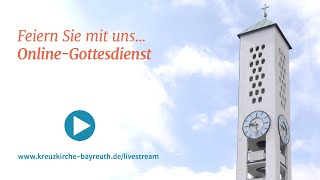 Gottesdienst Live aus der Kreuzkirche Bayreuth  03112024 0900 [upl. by Riki]