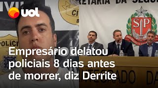 Morte de alvo do PCC empresário delatou policiais 8 dias antes de ser assassinado diz Derrite [upl. by Aliak]