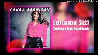 Laura Branigan  Self Control 2k23 Tim Enso amp Modi Nochi Remix [upl. by Wilkinson62]