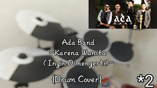 Ada Band  Karena Wanita Ingin Dimengerti Drum Cover by JURAGAN KEN [upl. by Oleic]