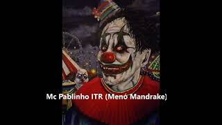 Mc Pablinho ITR  Menó Mandrake   Dj Guih Original [upl. by Saddler]