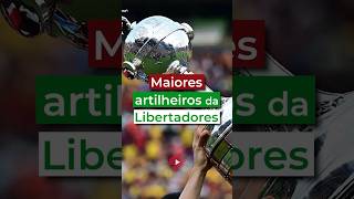 Maiores artilheiros da Libertadores Shorts [upl. by Scevor]