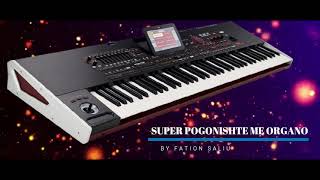 SUPER POGONISHTE ME ORGANO  Official AudioLive [upl. by Nellda]