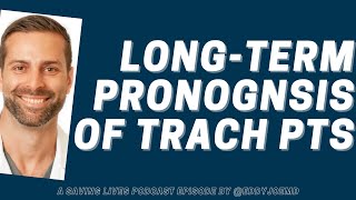 Long Term Tracheostomy Care How long can we expect our patients to live after the procedure [upl. by Ydnab]