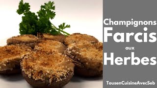 CHAMPIGNONS FARCIS aux HERBES Tous en cuisine avec Seb [upl. by Eanat]