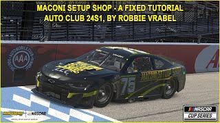 iRacing Fixed NASCAR Series Tutorial Maconi Setup Shop A Fixed Cup Series at Auto Club 24S1 [upl. by Yadnus]