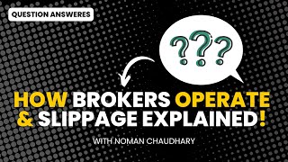 How Brokers Operate amp Understanding Slippage Explained  QnA [upl. by Berthe]