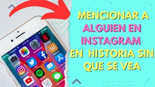 COMO MENCIONAR A ALGUIEN EN INSTAGRAM EN UNA HISTORIA SIN QUE SE VEA [upl. by Nyletac395]