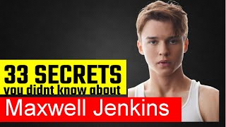 33 Surprising Facts About Maxwell Jenkins [upl. by Graybill]